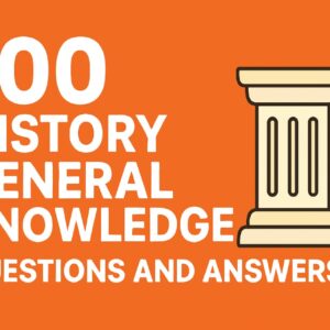 100 History General Knowledge Questions and Answers