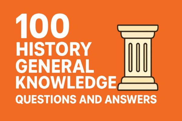 100 History General Knowledge Questions and Answers
