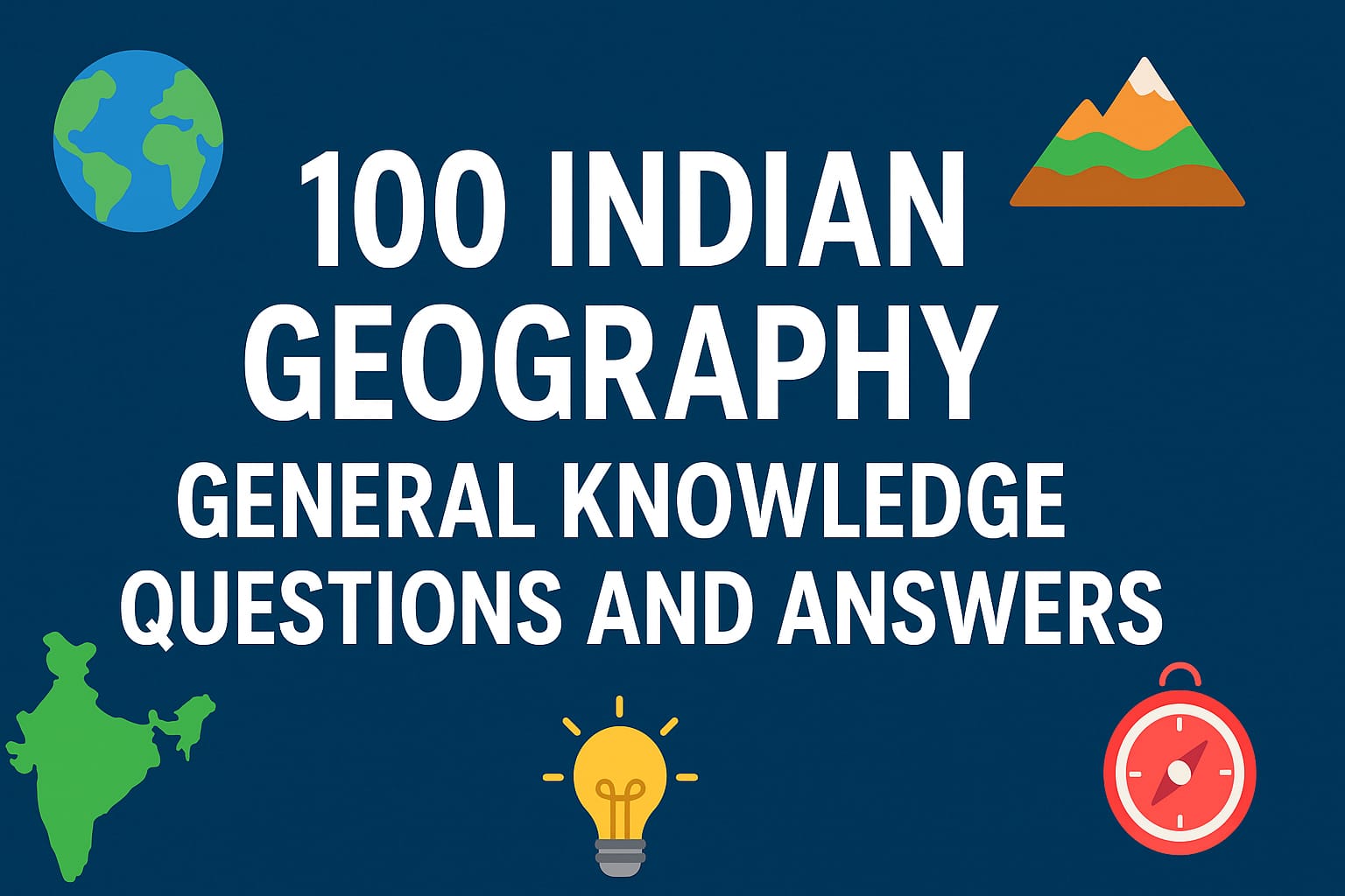 100 Indian Geography General Knowledge Questions and Answers