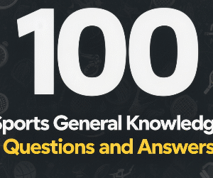 100 Sports General Knowledge Questions and Answers