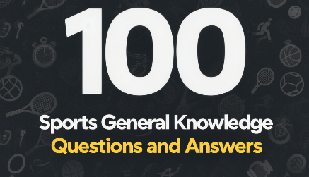 100 Sports General Knowledge Questions and Answers
